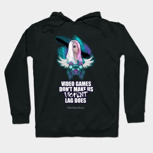 Video Games Don't Make Us Violent Lag Does - Fantasy Girl Gaming Controller Hoodie